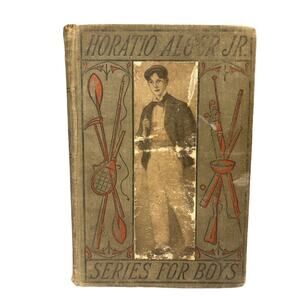 Antique 1900s Phil the Fiddler Series for Boys Hardback Book by Horatio Alger Jr